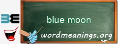 WordMeaning blackboard for blue moon